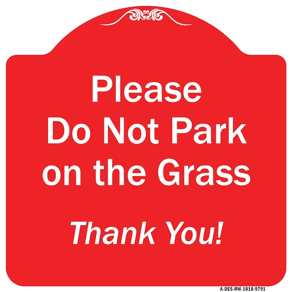Please Do Not Park On Grass Thank You! Heavy-Gauge Aluminum Sign, 18" x 18", RW-1818-9791